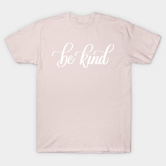 Be Kind in White T-Shirt by Kelly Gigi